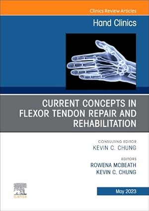 Immagine del venditore per Current Concepts in Flexor Tendon Repair and Rehabilitation an Issue of Hand Clinics venduto da GreatBookPrices