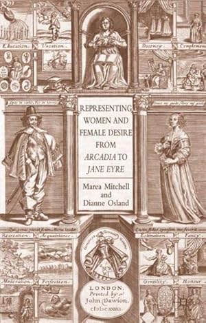 Imagen del vendedor de Representing Women And Female Desire from Arcadia to Jane Eyre a la venta por GreatBookPricesUK