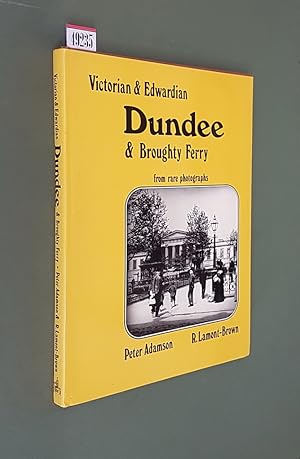 Seller image for Victorian e Edwardian DUNDEE e BROUGHTY FERRY from rare photographs for sale by Stampe Antiche e Libri d'Arte BOTTIGELLA