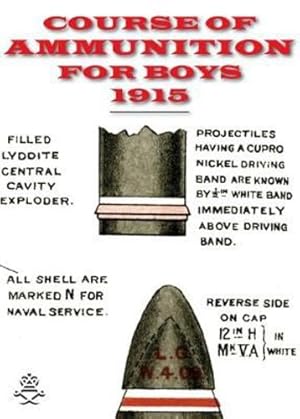 Image du vendeur pour COURSE OF AMMUNITION FOR BOYS 1915 [Soft Cover ] mis en vente par booksXpress