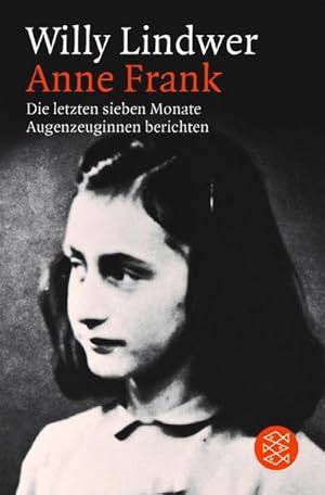 Bild des Verkufers fr Anne Frank : Die letzten sieben Monate. Augenzeuginnen berichten zum Verkauf von AHA-BUCH GmbH