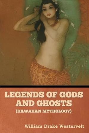Seller image for Legends of Gods and Ghosts (Hawaiian Mythology) (Paperback) for sale by Grand Eagle Retail