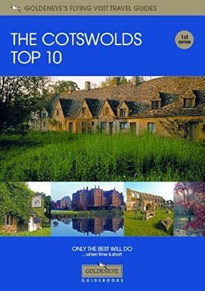 Bild des Verkufers fr The Cotswolds Top 10 (Goldeneye's Flying Visit Travel Guides) zum Verkauf von WeBuyBooks