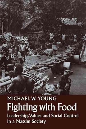 Immagine del venditore per Fighting With Food : Leadership, Values and Social Control in a Massim Society venduto da GreatBookPricesUK