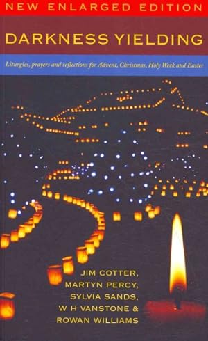 Seller image for Darkness Yielding : Liturgies, Prayers and Reflections for Christmas, Holy Week and Easter for sale by GreatBookPricesUK