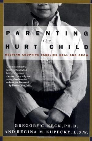 Seller image for Parenting the Hurt Child: Helping Adoptive Families Heal and Grow for sale by WeBuyBooks