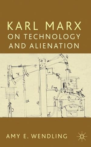 Image du vendeur pour Karl Marx on Technology and Alienation mis en vente par GreatBookPricesUK