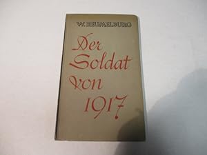 Seller image for Der Soldat von 1917. Oldenburg u. Bln., Stalling 1942 for sale by Ottmar Mller