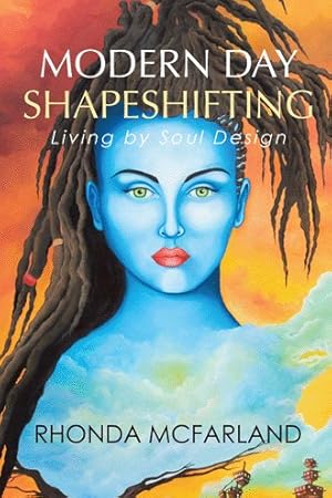 Imagen del vendedor de Modern Day Shapeshifting : Living by Soul Design a la venta por GreatBookPricesUK