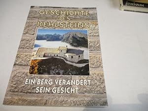 Imagen del vendedor de Geschichte des Kehlsteins. Ein Berg verndert sein Gesicht. a la venta por Ottmar Mller