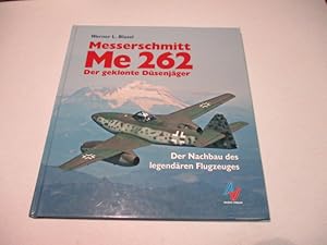 Bild des Verkufers fr Messerschmitt Me 262. Der geklonte Dsenjger. Der Nachbau de slegendren Flugzeuges. zum Verkauf von Ottmar Mller