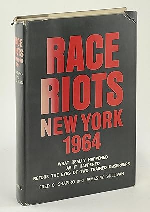 Seller image for Race Riots New York 1964 What Really Happened as it Happened Before the Eyes of Two Trained Observers for sale by Better Read Than Dead