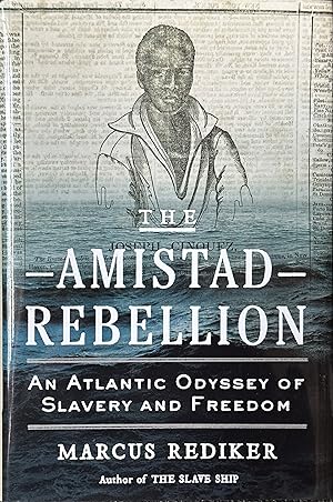 Image du vendeur pour The Amistad Rebellion - An Atlantic Odyssey of Slavery and Freedom mis en vente par Dr.Bookman - Books Packaged in Cardboard