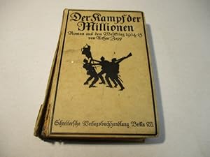 Bild des Verkufers fr Der Kampf der Millionen. Roman aus dem Weltkrieg 1914-1915. zum Verkauf von Ottmar Mller