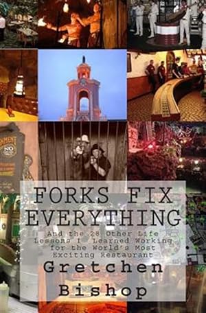 Immagine del venditore per Forks Fix Everything: And the 28 Other Life Lessons I Learned Working at a the World's Most Exciting Restaurant. venduto da GreatBookPricesUK