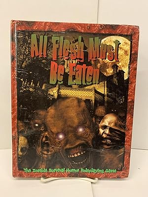 All Flesh Must Be Eaten: The Zombie Survival Horror Roleplaying Game