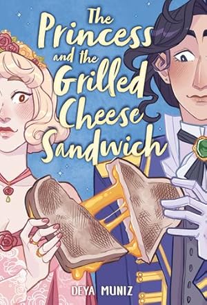 Seller image for The Princess and the Grilled Cheese Sandwich (A Graphic Novel) by Muniz, Deya [Hardcover ] for sale by booksXpress
