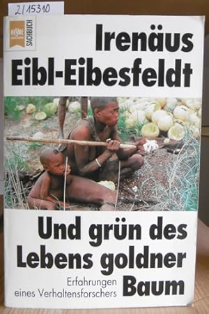 Bild des Verkufers fr Und grn ist des Lebens goldner Baum. Erfahrungen eines Naturforschers. zum Verkauf von Versandantiquariat Trffelschwein