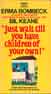 Seller image for Just wait till you have children of your own! for sale by DJSG Books