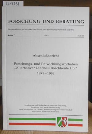 Bild des Verkufers fr Forschungs- und Entwicklungsvorhaben "Alternativer Landbau Boschheide Hof" 1979-1992. Abschlubericht. zum Verkauf von Versandantiquariat Trffelschwein