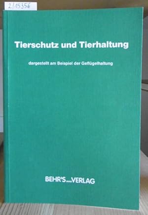 Bild des Verkufers fr Tierschutz und Tierhaltung dargestellt am Beispiel der Geflgelhaltung. zum Verkauf von Versandantiquariat Trffelschwein