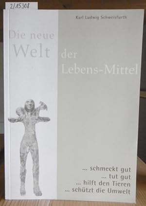 Image du vendeur pour Die neue Welt der Lebens-Mittel. mis en vente par Versandantiquariat Trffelschwein