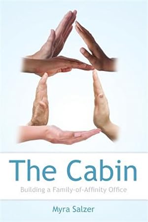 Imagen del vendedor de The Cabin: Building a Family-Of-Affinity Office a la venta por GreatBookPricesUK