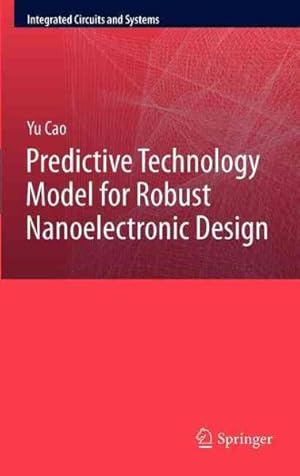 Seller image for Predictive Technology Model for Robust Nanoelectronic Design for sale by GreatBookPricesUK