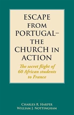 Immagine del venditore per Escape from Portugal-the Church in Action: The secret flight of 60 African students to France venduto da GreatBookPricesUK