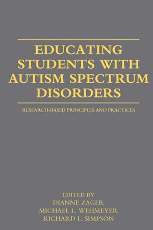 Imagen del vendedor de Educating Students With Autism Spectrum Disorders : Research-based Principles and Practices a la venta por GreatBookPricesUK