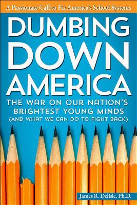 Imagen del vendedor de Dumbing Down America: The War on Our Nation's Brightest Young Minds (and What We Can Do to Fight Back) (Paperback or Softback) a la venta por BargainBookStores