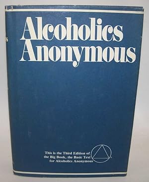 Alcoholics Anonymous: The Story of How Many Thousands of Men and Women Have Recovered from Alcoho...