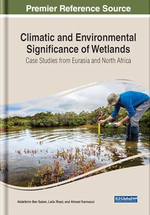 Imagen del vendedor de Climatic and Environmental Significance of Wetlands : Case Studies from Eurasia and North Africa a la venta por GreatBookPricesUK