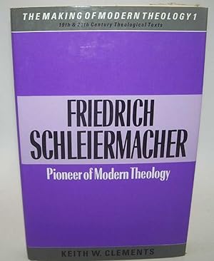 Seller image for Friedrich Schleiermacher, Pioneer of Modern Theology (The Making of Modern Theology, 19th and 20th Century Theological Texts) for sale by Easy Chair Books
