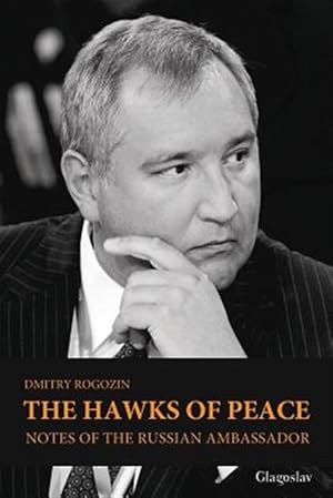 Seller image for The Hawks of Peace: Notes of the Russian Ambassador for sale by GreatBookPricesUK