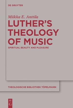 Immagine del venditore per Luther  s Theology of Music : Spiritual Beauty and Pleasure venduto da GreatBookPricesUK