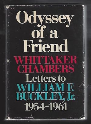 Imagen del vendedor de Odyssey of a Friend: Whittaker Chambers, Letters to William F. Buckley, Jr., 1954-1961; (Signed) a la venta por Warwick Books, member IOBA