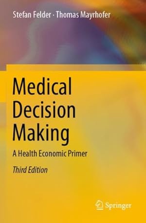 Seller image for Medical Decision Making : A Health Economic Primer for sale by GreatBookPricesUK