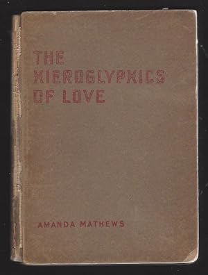 The Hieroglyphics of Love; --Stories of Sonoratown and Old Mexico (Signed)