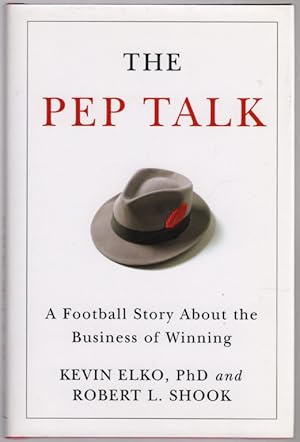 Imagen del vendedor de The Pep Talk: A Football Story about the Business of Winning a la venta por Lake Country Books and More