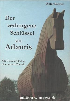 Bild des Verkufers fr Der verborgene Schlssel zu Atlantis: alte Texte im Fokus einer neuen Theorie zum Verkauf von bcher-stapel