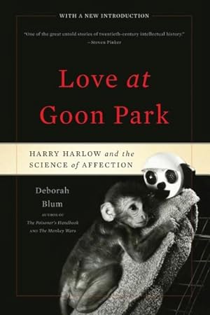 Seller image for Love at Goon Park : Harry Harlow and the Science of Affection for sale by GreatBookPrices