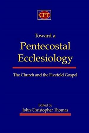 Bild des Verkufers fr Toward a Pentecostal Ecclesiology zum Verkauf von GreatBookPricesUK