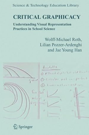 Seller image for Critical Graphicacy : Understanding Visual Representation Practices in School Science for sale by GreatBookPricesUK