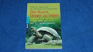 Seller image for Die Kunst, lnger zu leben. for sale by Versandantiquariat Ingo Lutter