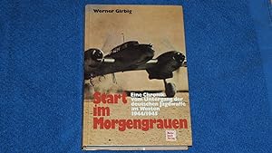Seller image for Start im Morgengrauen : (eine Chronik vom Untergang der deutschen Jagdwaffe im Westen 1944/1945). for sale by Versandantiquariat Ingo Lutter