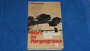 Bild des Verkufers fr Start im Morgengrauen : (eine Chronik vom Untergang der deutschen Jagdwaffe im Westen 1944/1945). zum Verkauf von Versandantiquariat Ingo Lutter