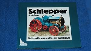 Seller image for Schlepper : die Entwicklungsgeschichte eines Nutzfahrzeugs. for sale by Versandantiquariat Ingo Lutter