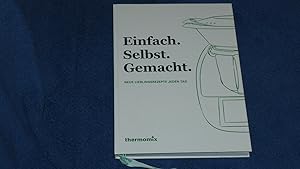 Immagine del venditore per Thermomix Einfach. Selbst. Gemacht. - Neue Lieblingsrezepte jeden Tag 3,0 von 5 Sternen 13. venduto da Versandantiquariat Ingo Lutter