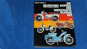 Die deutschen Mopeds der Wirtschaftswunderzeit : Typen, Techniken, Marken.